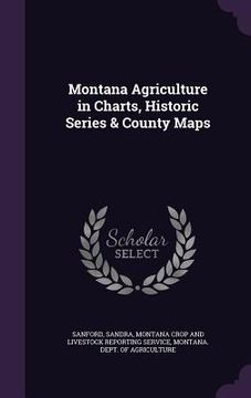 portada Montana Agriculture in Charts, Historic Series & County Maps