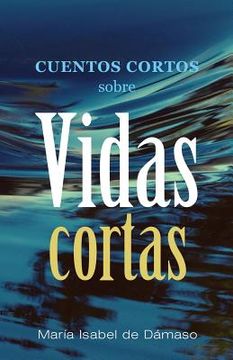 portada Cuentos cortos sobre vidas cortas (in Spanish)