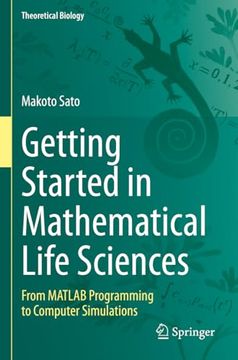 portada Getting Started in Mathematical Life Sciences: From Matlab Programming to Computer Simulations (Theoretical Biology) (en Inglés)