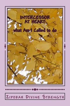 portada Intercessory at Heart: What I am I call to do? (en Inglés)