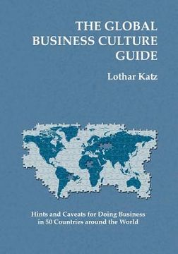 portada The Global Business Culture Guide: Hints and Caveats for Doing Business in 50 Countries around the World (in English)