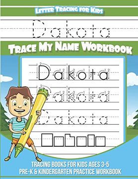 portada Dakota Letter Tracing for Kids Trace my Name Workbook: Tracing Books for Kids Ages 3 - 5 Pre-K & Kindergarten Practice Workbook 