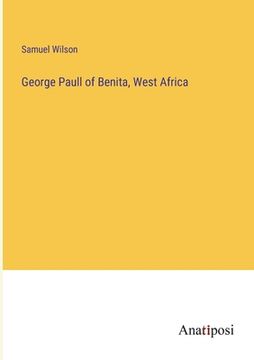 portada George Paull of Benita, West Africa