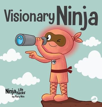 portada Visionary Ninja: A Children's Book About Seeing What Others Can't