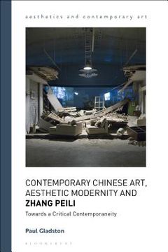 portada Contemporary Chinese Art, Aesthetic Modernity and Zhang Peili: Towards a Critical Contemporaneity (en Inglés)