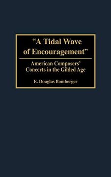 portada A Tidal Wave of Encouragement: American Composers' Concerts in the Gilded age (en Inglés)