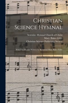 portada Christian Science Hymnal [microform]: With Five Hymns Written by Reverend Mary Baker Eddy (en Inglés)
