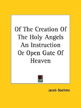 portada of the creation of the holy angels an instruction or open gate of heaven