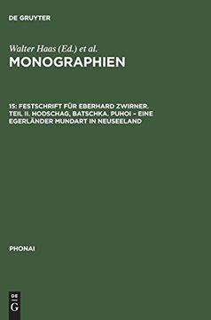 portada Monographien, 15, Festschrift für Eberhard Zwirner. Teil ii. Hodschag, Batschka. Puhoi - Eine Egerländer Mundart in Neuseeland: 2 (Phonai) (en Alemán)