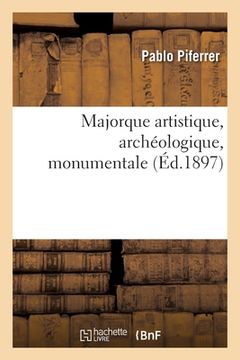 portada Majorque Artistique, Archéologique, Monumentale (in French)