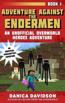 portada Adventure Against the Endermen: An Unofficial Overworld Heroes Adventure, Book One