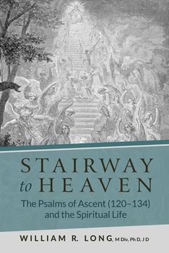 portada Stairway to Heaven: The Psalms of Ascent (120-134) and the Spiritual Life (in English)