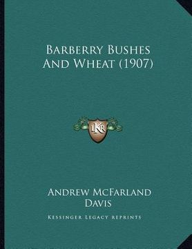 portada barberry bushes and wheat (1907) (in English)