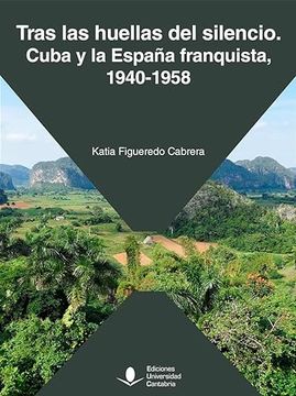 portada Tras las Huellas del Silencio. Cuba y la España Franquista, 1940- 1958