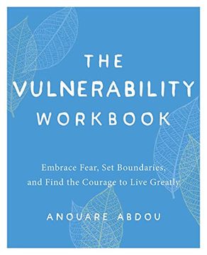 portada The Vulnerability Workbook: Embrace Fear, Set Boundaries, and Find the Courage to Live Greatly (en Inglés)
