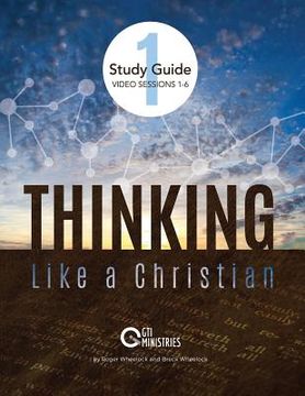 portada Thinking Like a Christian Study Guide Video Sessions 1-6: Series 1: Sessions 1-6 (en Inglés)