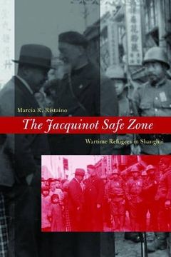 portada The Jacquinot Safe Zone: Wartime Refugees in Shanghai (in English)