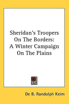 portada sheridan's troopers on the borders: a winter campaign on the plains (en Inglés)