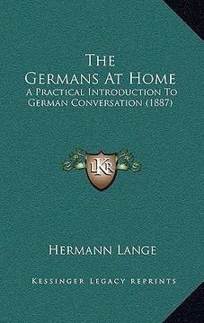 portada the germans at home: a practical introduction to german conversation (1887) (in English)