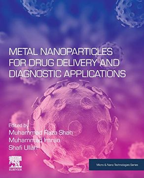 portada Metal Nanoparticles for Drug Delivery and Diagnostic Applications (Micro & Nano Technologies) (en Inglés)