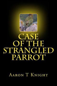 portada Case Of The Strangled Parrot (en Inglés)