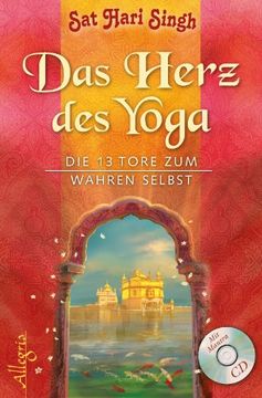 portada Das Herz des Yoga: Die 13 Tore zum wahren Selbst. Mit Mantra - Chants CD zu den Übungen (en Alemán)