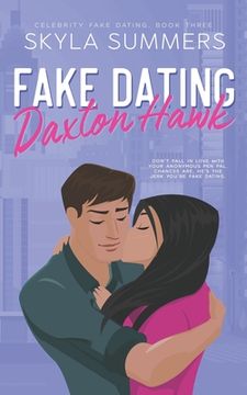 portada Fake Dating Daxton Hawk: An Anonymous Pen Pal Romance (en Inglés)