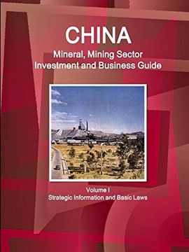 portada China Mineral, Mining Sector Investment and Business Guide Volume i Strategic Information and Basic Laws (World Business and Investment Library)