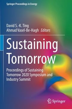 portada Sustaining Tomorrow: Proceedings of Sustaining Tomorrow 2020 Symposium and Industry Summit (en Inglés)