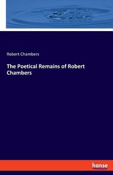 portada The Poetical Remains of Robert Chambers