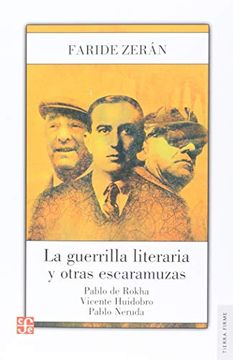 portada La Guerrilla Literaria y Otras Escaramuzas: Pablo de Rokha, Vicente Huidobro y Pablo Neruda (in Spanish)