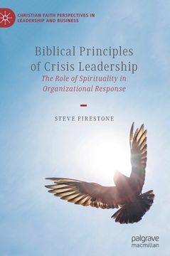 portada Biblical Principles of Crisis Leadership: The Role of Spirituality in Organizational Response (en Inglés)