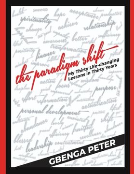portada The Paradigm Shift: My Thirty Life-changing Lessons in Thirty Years (en Inglés)