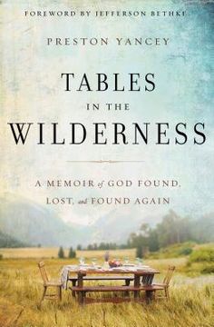 portada Tables in the Wilderness: A Memoir of God Found, Lost, and Found Again (en Inglés)