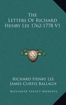 portada the letters of richard henry lee 1762-1778 v1 (en Inglés)