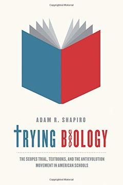 portada Trying Biology: The Scopes Trial, Textbooks, and the Antievolution Movement in American Schools (en Inglés)