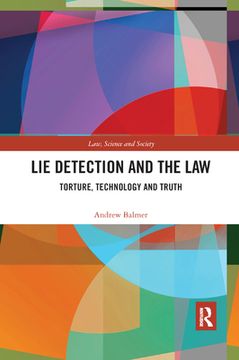 portada Lie Detection and the Law: Torture, Technology and Truth (Law, Science and Society) (en Inglés)