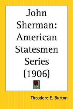 portada john sherman: american statesmen series (in English)