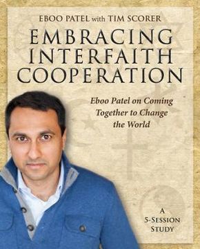 portada embracing interfaith cooperation participant's workbook: eboo patel on coming together to change the world (en Inglés)