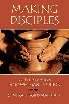 portada Making Disciples: Faith Information in the Wesleyan Tradition: Narrative History v. 1 (en Inglés)