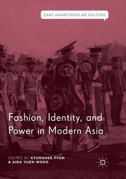portada Fashion, Identity, and Power in Modern Asia (East Asian Popular Culture) 