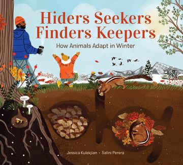 portada Hiders Seekers Finders Keepers: How Animals Adapt in Winter (en Inglés)