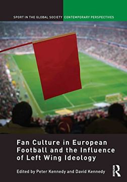 portada Fan Culture in European Football and the Influence of Left Wing Ideology (Sport in the Global Society – Contemporary Perspectives) (en Inglés)