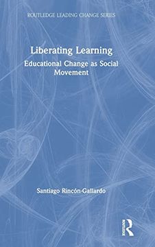 portada Liberating Learning: Educational Change as Social Movement (Routledge Leading Change Series) (en Inglés)