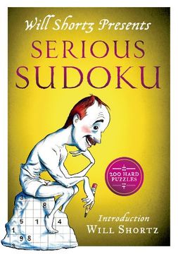portada Will Shortz Presents Serious Sudoku: 200 Hard Puzzles (in English)