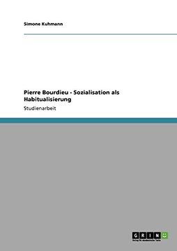 portada Pierre Bourdieu - Sozialisation als Habitualisierung (German Edition)