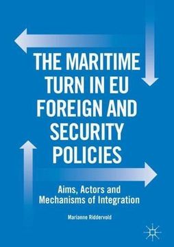 portada The Maritime Turn in EU Foreign and Security Policies: Aims, Actors and Mechanisms of Integration
