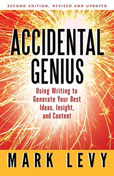 portada Accidental Genius: Using Writing to Generate Your Best Ideas, Insight, and Content (in English)