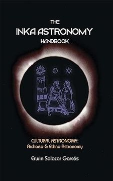 portada THE INKA ASTRONOMY CULTURAL ASTRONOMY: ARCHAEO & ETHNO ASTRONOMY (en Inglés)