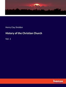 portada History of the Christian Church: Vol. 1
